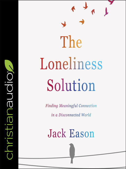 Title details for The Loneliness Solution by Jack Eason - Available